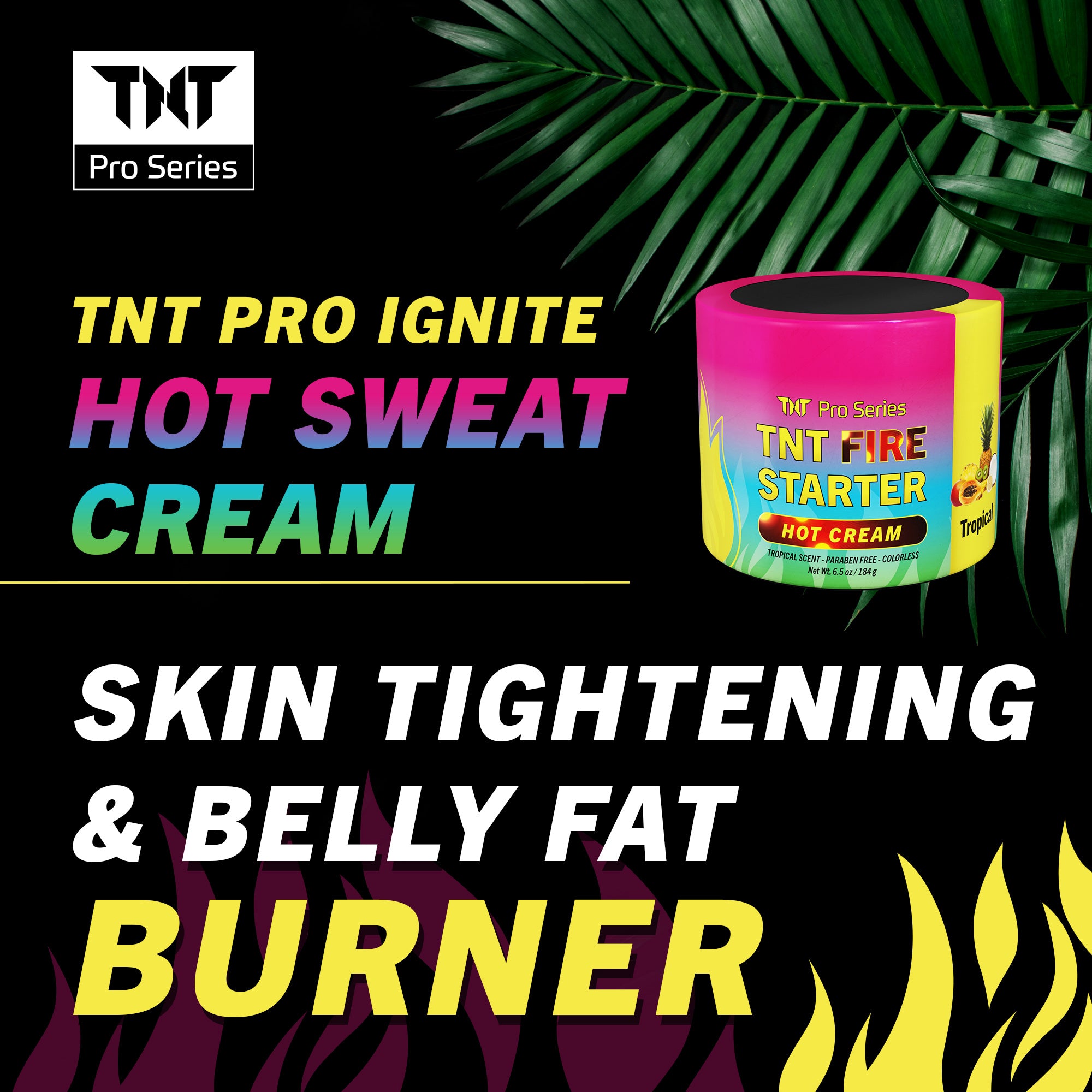 TNT Fire Starter HOT Sweat Cream Tropical TNT Pro Series